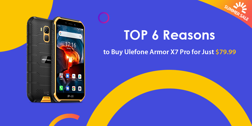 购买Ulefone Armor X7 Pro的6大理由，现价$ 79.99
