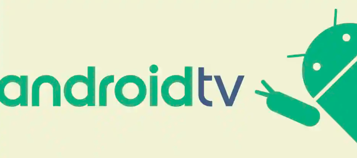 谷歌宣布推出适用于Android TV的Android 11开发者预览版