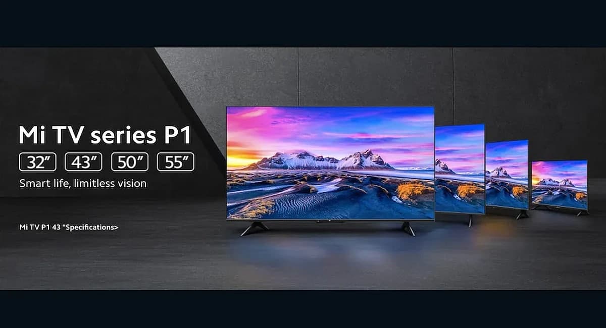 小米电视P1智能电视以四种屏幕尺寸发布：价格，规格和功能