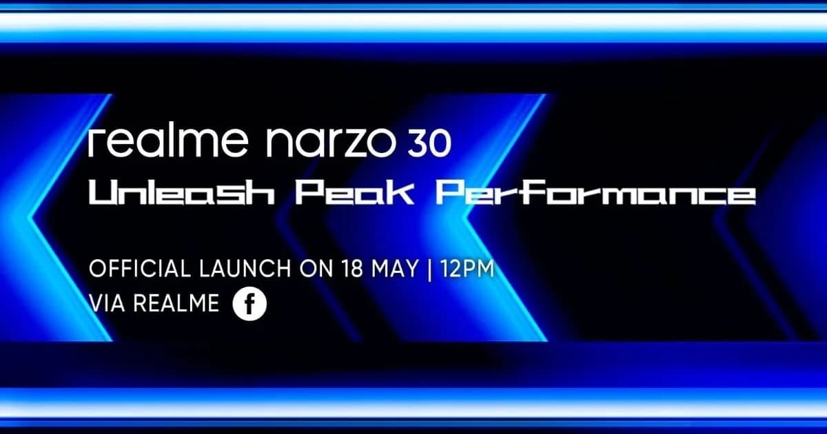 Realme Narzo 30将于5月18日发布，完整的规格和实时图像显示在拆箱视频中