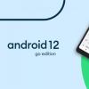 谷歌发布 Android 12 Go 版本，应用启动速度更快，电池续航时间更长