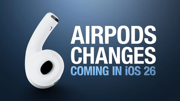 苹果iOS 26为AirPods引入多项新功能 包括相机遥控等