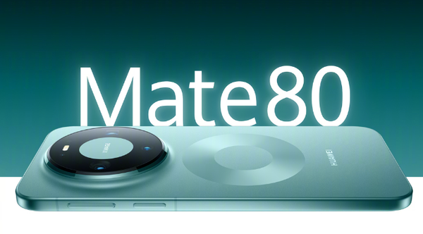 华为Mate 80起售价相比上代降低800元 加量还减价！