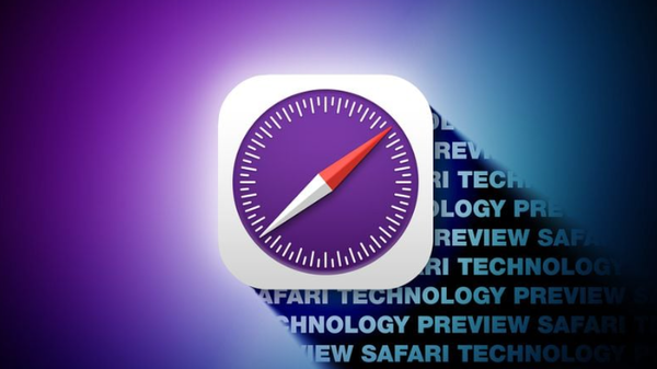 苹果发布Safari技术预览版231 已优化多项核心功能