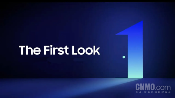 三星“The First Look”活动官宣：Z TriFold或全球首秀