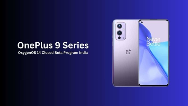 一加9系列升级OxygenOS 14封闭测试版本计划