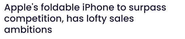 外媒称折叠屏iPhone技术欲超所有竞品 销售目标宏大